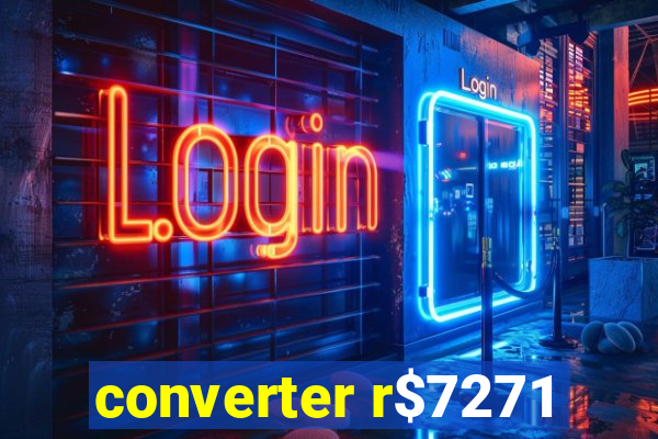 converter r$7271